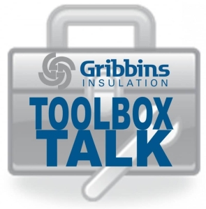 Gribbins Insulation - Toolbox Talk